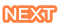 NEXT 